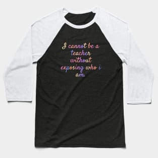 Wise words - inspirational teacher quote Baseball T-Shirt